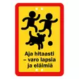 Sekure 2 mm 20x30 cm "Aja hitaasti - varo lapsia ja eläimiä" alumiinikyltti - Opaste- ja varoituskyltit - 6438014353630 - 1
